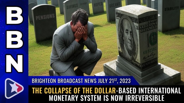 The COLLAPSE of the dollar-based international monetary system is now IRREVERSIBLE