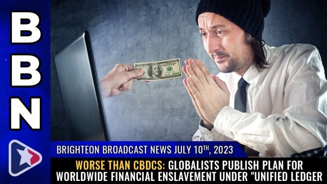 WORSE THAN CBDCs: Globalists publish plan for worldwide financial ENSLAVEMENT under 