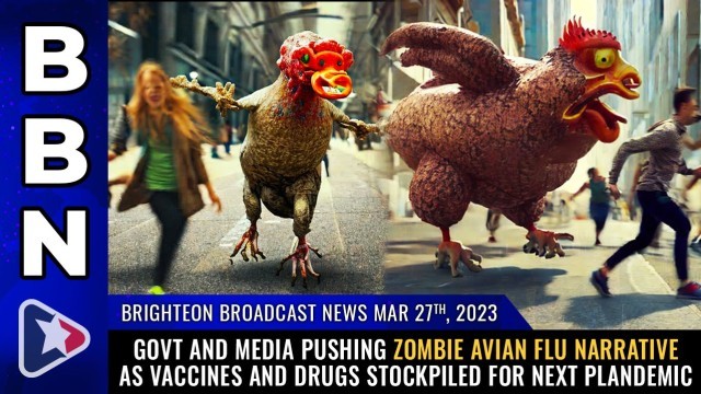 Govt and media pushing ZOMBIE AVIAN FLU narrative as vaccines and drugs stockpiled for next plandemic