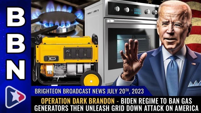 OPERATION DARK BRANDON - Biden regime to BAN gas generators then unleash GRID DOWN attack on America