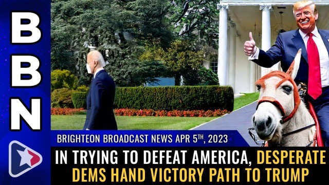 In trying to defeat America, desperate dems hand VICTORY PATH to Trump